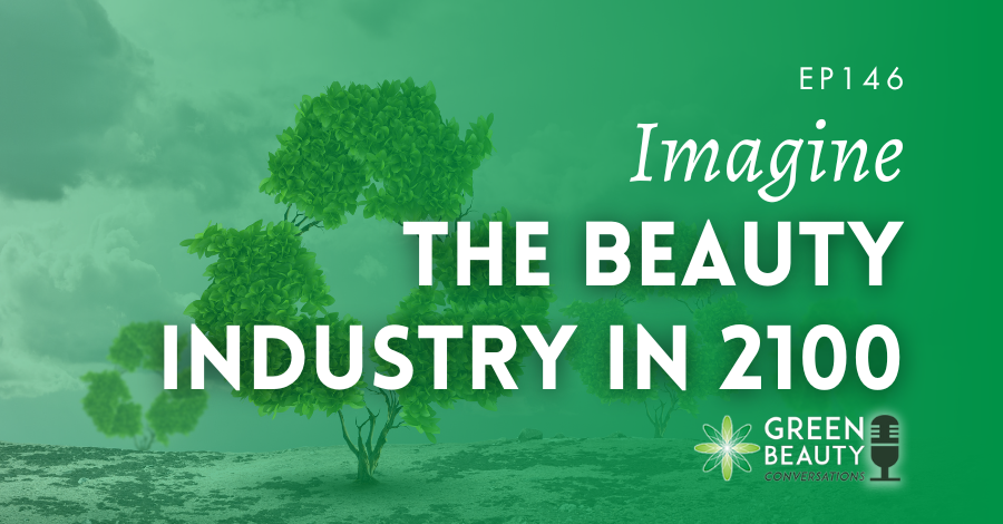 Podcast 146: Imagine the beauty industry in 2100